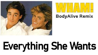 Wham  Everything She Wants BodyAlive Remix ⭐𝐇𝐐 𝐀𝐔𝐃𝐈𝐎 FULL VERSION⭐ [upl. by Annal]