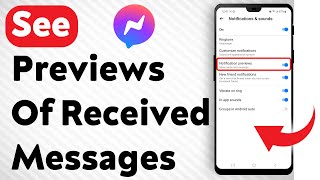 How To See A Preview Of A Received Message From Facebook Messenger [upl. by Strang]