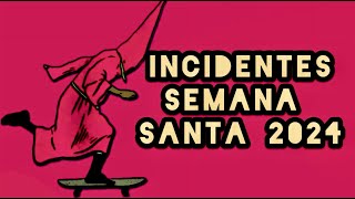 INCIDENTES SEMANA SANTA 2024 [upl. by Wolpert]