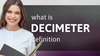 Decimeter — what is DECIMETER meaning [upl. by Silvie]