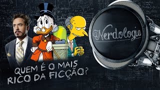 Quem é o mais rico da ficção  Nerdologia [upl. by Aicilec]