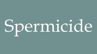 How to Pronounce Spermicide Correctly in French [upl. by Mccully452]