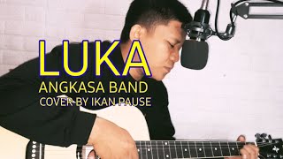 LUKA  ANGKASA BAND COVER BY IKAN PAUSE [upl. by Olmstead]