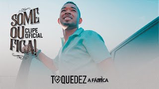 Toque Dez  Some ou Fica Clipe Oficial [upl. by Amluz663]