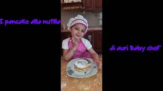 I Pancake alla Nutella di Auri Baby Chef [upl. by Nailliw]