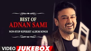 Best Of Adnan Sami  NonStop Superhit Album Songs [upl. by Hadnama]