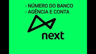 APP NEXT  Como saber o número da CONTA AGÊNCIA e BANCO [upl. by Ekez]