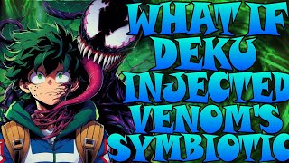 What If Deku Injected Venoms Symbiote [upl. by Floeter408]