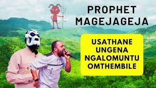 Prophet Magejageja  Usathane ungena ngalomuntu omthembile [upl. by Kynan]