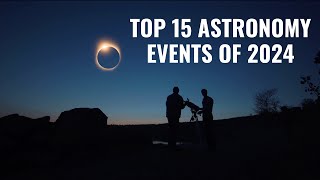 Top 15 Astronomy Events of 2024 [upl. by Rajiv]