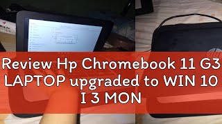 Review Hp Chromebook 11 G3 LAPTOP upgraded to WIN 10 I 3 MONTHS WARRANTY [upl. by Ekaterina]