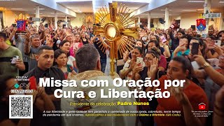 Missa com oração por Cura e Libertação 17h [upl. by Eladnwahs]