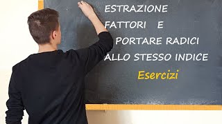 Esercizi – Estrazione fattori e portare radici allo stesso indice [upl. by Redna]