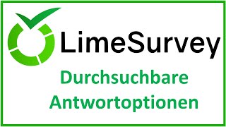 LimeSurvey Antwortoptionen durchsuchbar machen [upl. by Girardi]