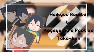 Haikyuu Reacts to Kageyamas Past as Takakun HQXGB My Au [upl. by Eecart55]