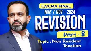 Revision  Final DT MAYNOV24  Non Resident Taxation  PART  8 [upl. by Gnoz]