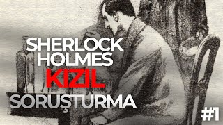 Sesli Kitap Sherlock Holmes Kızıl Soruşturma 1 [upl. by Phylis29]