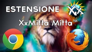 Estensione XxMitta Mitta™ per Chrome amp Firefox [upl. by Millhon629]