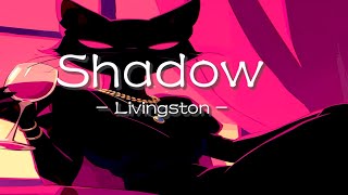 Livingston  Shadow【LyricsCHSENG】 [upl. by Brandwein]