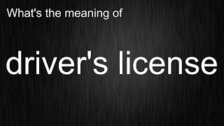 Whats the meaning of quotdrivers licensequot How to pronounce drivers license [upl. by Ajnos]