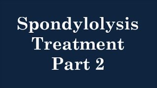 Spondylolysis Part 2 How to treat and do therapy for Spondylolysis [upl. by Areval]