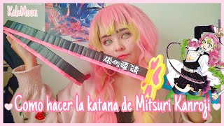 Como hacer la Katana de Mitsuri kanroji  manualidades anime [upl. by Jacquelin]