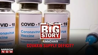 Covaxin Supply Deficit What was expected amp what is the current situation  The Big Story [upl. by Lorita]