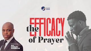 THE EFFICACY OF PRAYER PART 1  PASTOR DOKUN ADEBAYO [upl. by Cohette]