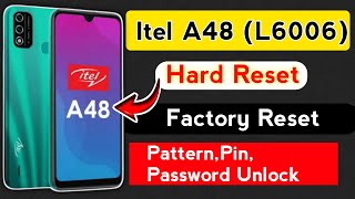 Itel A48 L6006 Hard Reset Pattern Unlock  itel a48 Forgot Password  Factory Reset unlock [upl. by Vernor]