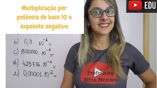 Multiplicação por potência de base 10 com expoente negativo  Professora Edna Mendes [upl. by Gittel]