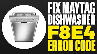 How To Fix Maytag Dishwasher F8E4 Error Code [upl. by Keffer]