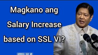 Salary Standardization Law SSL VI  Ano ang Laman Magkano ang Increase [upl. by Conlon256]