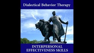 DBTs 3 Interpersonal Effectiveness Skills BPDTorontocom [upl. by Nissy254]