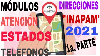 INAPAM MÓDULOS EN LOS 31 ESTADOS TELÉFONOS DIRECCIONES Y HORARIOS DE ATENCIÓN 1A PARTE TRAMITE [upl. by Yrral]