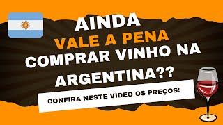 Preços de Vinhos na Argentina 🍷🇦🇷 Vale a Pena Comprar Lá Descubra Agora 💰 [upl. by Poucher]