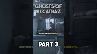 Ghosts of Alcatraz part 3 shorts [upl. by Kemp]