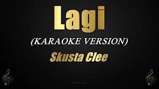 Lagi  Skusta Clee KaraokeInstrumental [upl. by Ydassac]