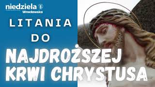 Litania do Najdroższej Krwi Chrystusa [upl. by Annaigroeg]