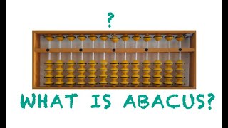 What is Abacus  Complete Abacus Introduction amp its Benefits [upl. by Lorollas]