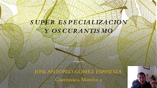 Super especializacion y oscurantismo [upl. by Ahseined368]