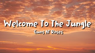 Guns N Roses  Welcome To The Jungle lyrics [upl. by Lisk69]