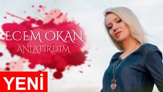 Ecem Okan  Anlatırdım Official Video [upl. by Kostival84]