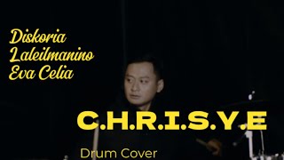 CHRISYE  Diskoria Laleilmanino Eva Celia Drum Cover [upl. by Menides]