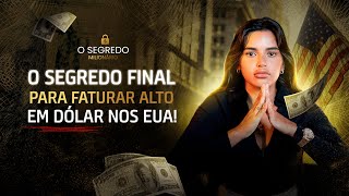 🔴 AULA 03 O SEGREDO FINAL Para Faturar Alto em Dólar nos EUA [upl. by Alethia]