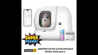 Arenero Gatos Autolimpiable PETKIT Pura MAX 2 [upl. by Esli]