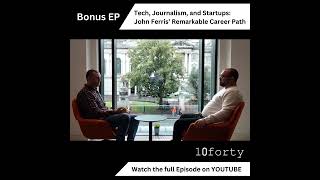 Clip  Bonus Ep  Tech Journalism and Startups John Ferris’ Remarkable Career Path [upl. by Aihsenek]