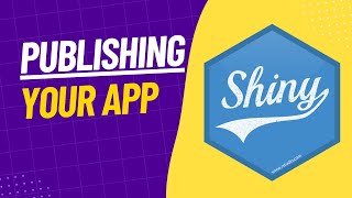 6  Publish Your R Shiny App  R Shiny For Absolute Beginners [upl. by Alyahsat]