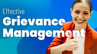 Grievance management Implement an effective and transparent process [upl. by Rabaj]