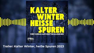 Trailer Kalter Winter heiße Spuren 2023  HörbuchAdventskalender [upl. by Aldon]