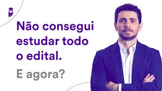 Não consegui estudar todo o edital E agora [upl. by Siurad]